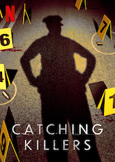 Catching Killers - Is Catching Killers on Netflix - FlixList